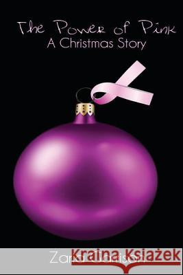 The Power of Pink: A Christmas Story Zaria Garrison 9781493652204 Createspace - książka