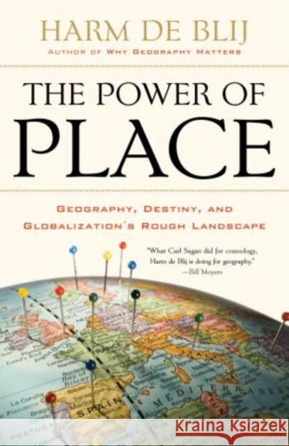 The Power of Place: Geography, Destiny, and Globalization's Rough Landscape de Blij, Harm 9780199754328 Oxford University Press Inc - książka
