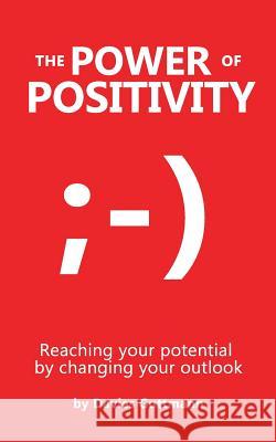 The Power Of Positivity: Reaching your potential by changing your outlook Guttmann, Davies 9783735737687 Books on Demand - książka
