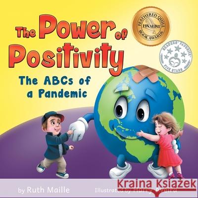 The Power of Positivity: The ABC's of a Pandemic Ruth Maille Harry Aveira 9781735567013 Ruth Maille - książka