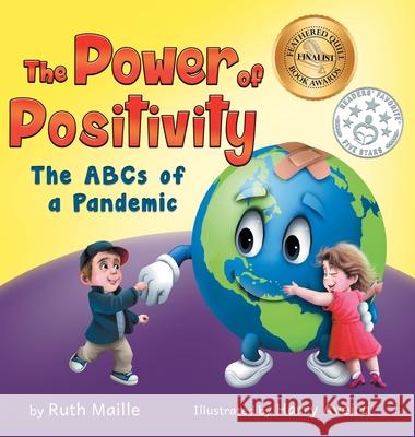 The Power of Positivity: The ABC's of a Pandemic Ruth Maille Harry Aveira 9781735567020 Ruth Maille - książka