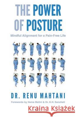 The Power of Posture Dr. Renu Mahtani (M.D.)   9788184956184 Jaico Publishing House - książka