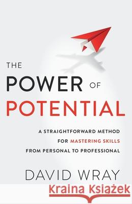 The Power of Potential David Wray 9781632993618 River Grove Books - książka