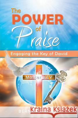 The Power of Praise: Engaging the Key of David Tackie, Bernard 9781493103133 Xlibris Corporation - książka