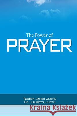 The Power of Prayer James Justin Lauretta Justin 9780997112641 Freedom Living International - książka