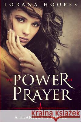 The Power Of Prayer: A Heartbeats Novel Hoopes, Lorana 9780997541137 Lorana Hoopes - książka