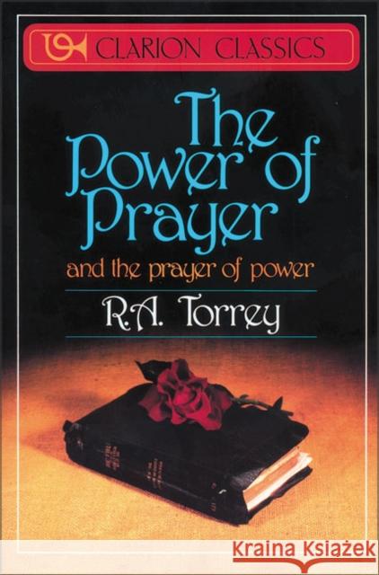 The Power of Prayer: And the Prayer of Power R. A. Torrey 9780310333111 Zondervan Publishing Company - książka