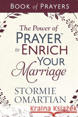 The Power of Prayer to Enrich Your Marriage Book of Prayers Stormie Omartian 9780736982436 Harvest House Publishers - książka