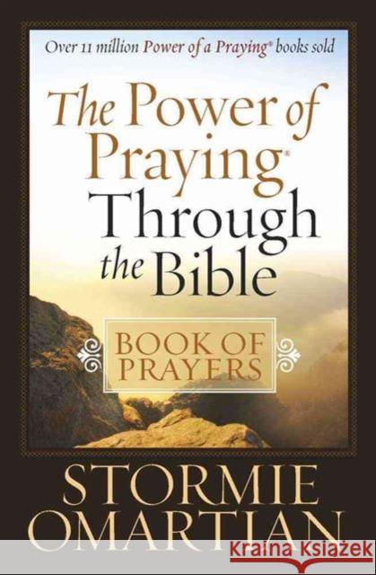 The Power of Praying Through the Bible Book of Prayers Omartian, Stormie 9780736925334 Not Avail - książka