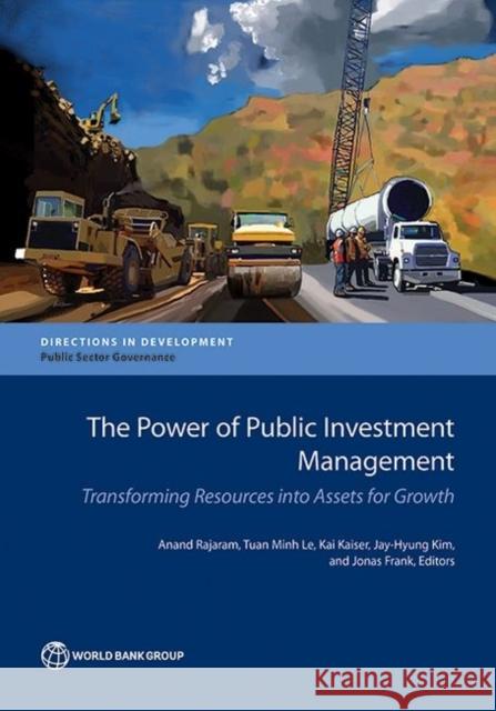 The Power of Public Investment Management: Transforming Resources Into Assets for Growth Rajaram, Anand 9781464803161 World Bank Publications - książka