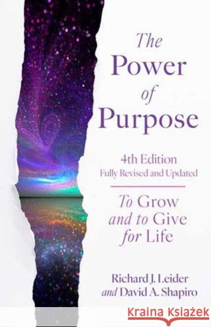 The Power of Purpose, 4th Edition: To Grow and to Give for Life David A. Shapiro 9781523006960 Berrett-Koehler Publishers - książka