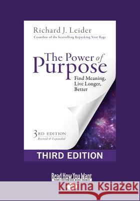 The Power of Purpose: Find Meaning, Live Longer, Better (Third Edition) (Large Print 16pt) Richard J. Leider 9781459697546 ReadHowYouWant - książka