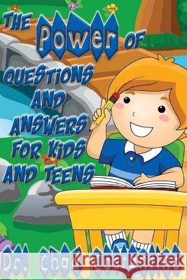 The Power of Questions and Answers for Kids and Teens Dr Chad Costantino Gavriela Powers 9781979706087 Createspace Independent Publishing Platform - książka