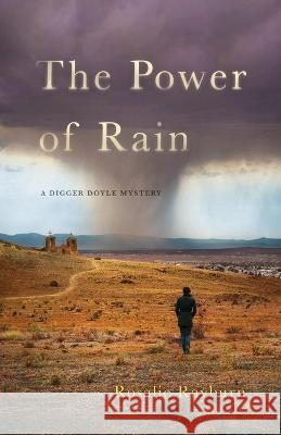 The Power of Rain: A Digger Doyle Mystery Rosalie Rayburn 9780578296371 Rosalie Rayburn - książka