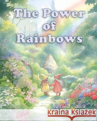 The Power of Rainbows Cara Cusack   9798393793098 Independently Published - książka