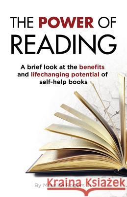 The Power of Reading: A brief look at the benefits and life changing potential of self-help books Maurice Roger 9781727779004 Createspace Independent Publishing Platform - książka
