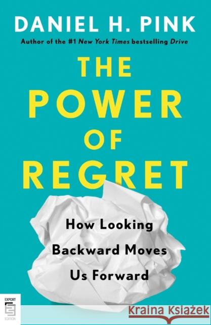 The Power of Regret: How Looking Backward Moves Us Forward Daniel H. Pink 9780593713020  - książka