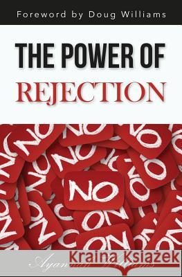 The Power of Rejection Ayannah Williams Doug Williams 9780997399615 Ayannah Williams - książka