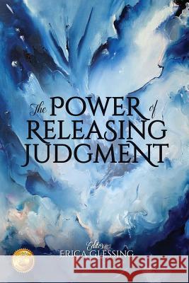 The Power of Releasing Judgment Erica Glessing 9780996171236 Happy Publishing - książka