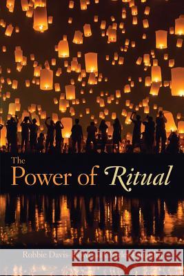 The Power of Ritual Professor Robbie Davis-Floyd Charles Laughlin  9780987422491 Daily Grail Publishing - książka
