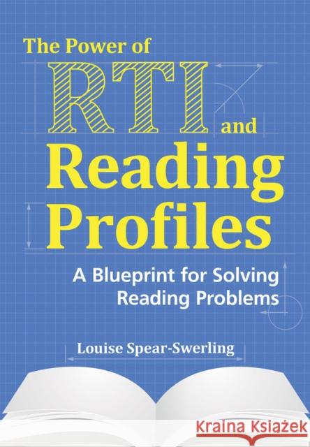 The Power of RTI and Reading Profiles: A Blueprint for Solving Reading Problems Spear-Swerling, Louise 9781598573152 Brookes Publishing Company - książka