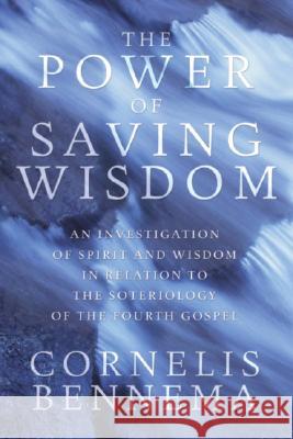 The Power of Saving Wisdom Cornelis Bennema 9781556357374 Wipf & Stock Publishers - książka