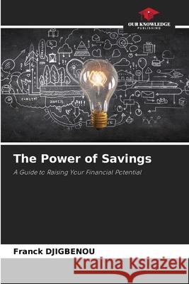 The Power of Savings DJIGBENOU, Franck 9786208952167 Our Knowledge Publishing - książka