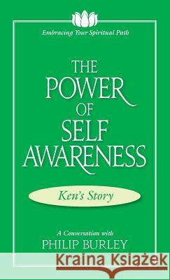 The Power of Self Awareness: A Conversation with Philip Burley Philip Burley 9781883389208 Mastery Press - książka