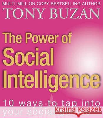 The Power of Social Intelligence: 10 Ways to Tap Into Your Social Genius Buzan, Tony 9780722540480  - książka