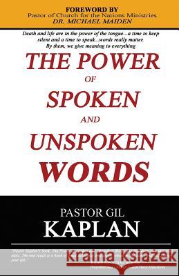 The Power of Spoken and Unspoken Words Gil Kaplan 9781519782533 Createspace Independent Publishing Platform - książka