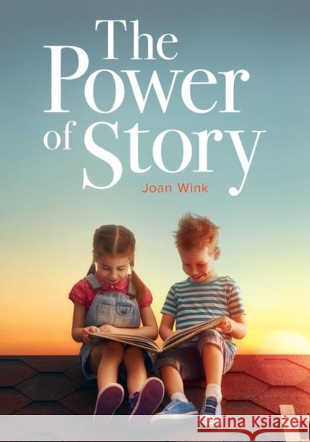 The Power of Story Joan Wink 9781440843969 Libraries Unlimited - książka