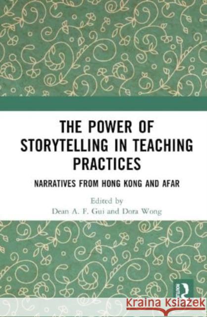 The Power of Storytelling in Teaching Practices  9781032252605 Taylor & Francis Ltd - książka