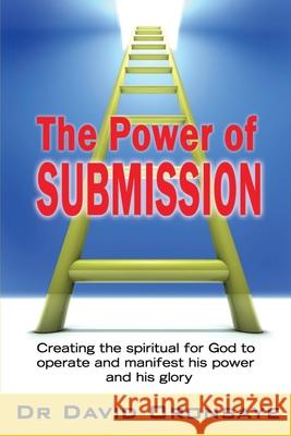 The Power of Submission Bishop Dr David Oronsaye 9781910125892 Filament Publishing - książka