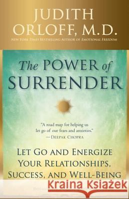 The Power of Surrender: Let Go and Energize Your Relationships, Success, and Well-Being Judith Orloff 9780307338211 Harmony - książka