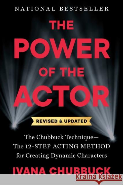 The Power of the Actor, Revised and Updated: The Chubbuck Technique--The 12-Step Acting Method for Creating Dynamic Characters Ivana Chubbuck 9780593716816 Avery Publishing Group - książka
