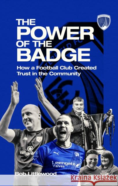 The Power of the Badge: How a Football Club Created Trust in the Community Robert Littlewood 9781801509251 Pitch Publishing Ltd - książka