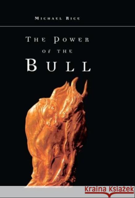 The Power of the Bull Michael Rice 9780415090322 Routledge - książka