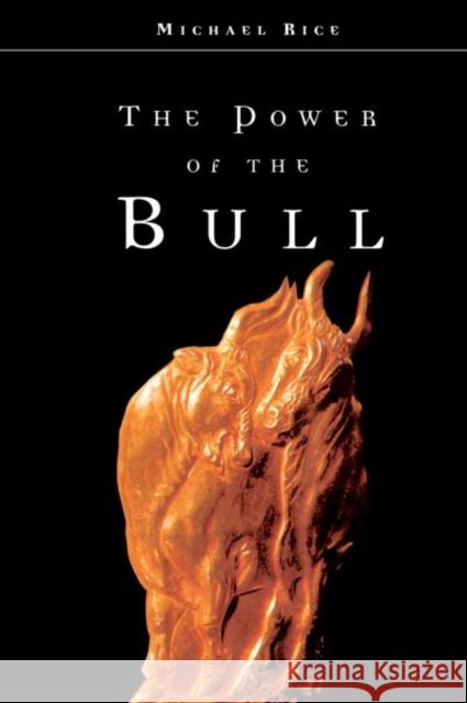 The Power of the Bull Michael Rice 9780415642828 Routledge - książka