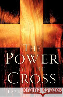 The Power of the Cross Larry Stockstill 9781600343537 Xulon Press - książka