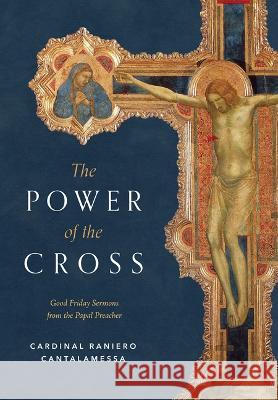 The Power of the Cross Raniero Cantalamessa 9781685780036 Word on Fire - książka