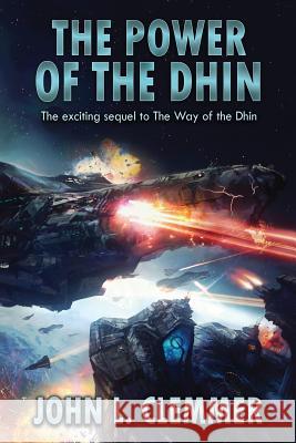 The Power of the Dhin John L. Clemmer 9780692953860 John L. Clemmer Publishing - książka
