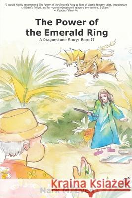 The Power of the Emerald Ring: A Dragonstone Story - Book II Mark Even 9781735413518 Cresting Wave Publishing - książka