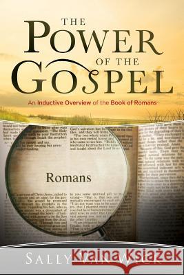 The Power of the Gospel: An Inductive Overview of the Book of Romans Sally Va 9780998392738 Calvary Chapel - książka