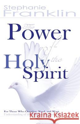 The Power of the Holy Spirit Stephanie Franklin 9781937911775 Heavenly Realm Publishing Company - książka