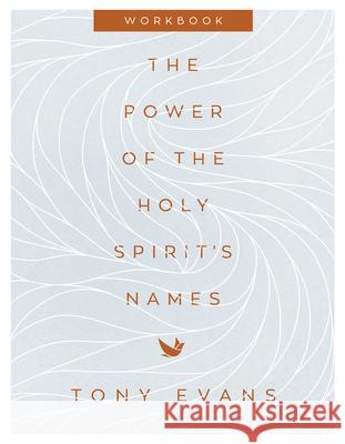 The Power of the Holy Spirit's Names Workbook Evans, Tony 9780736979658 Harvest House Publishers - książka