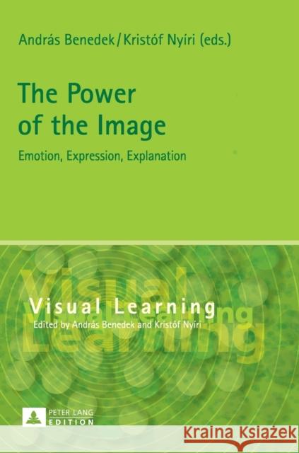 The Power of the Image: Emotion, Expression, Explanation  9783631647134 Peter Lang AG - książka