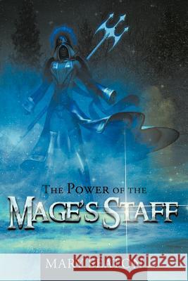 The Power of the Mage's Staff Mary Seaton 9781452504681 Balboa Press International - książka