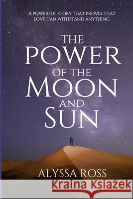The Power of the Moon and Sun Alyssa Ross 9781797666396 Independently Published - książka