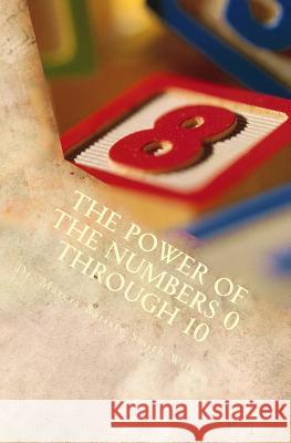 The Power of the Numbers 0 through 10 Wilson, Marcia Batiste Smith 9781494835514 Createspace - książka