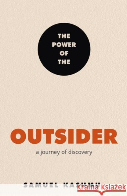 The Power of the Outsider: A Journey of Discovery Samuel Kasumu 9781529396911 Hodder & Stoughton - książka